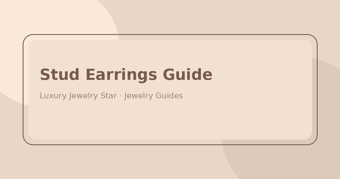 Abstract soft taupe jewelry guide graphic labeled Stud Earrings Guide for Luxury Jewelry Star.