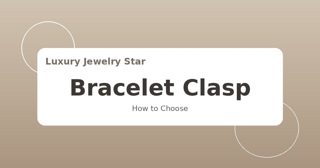 Abstract soft champagne jewelry guide graphic labeled Bracelet Clasp for Luxury Jewelry Star.