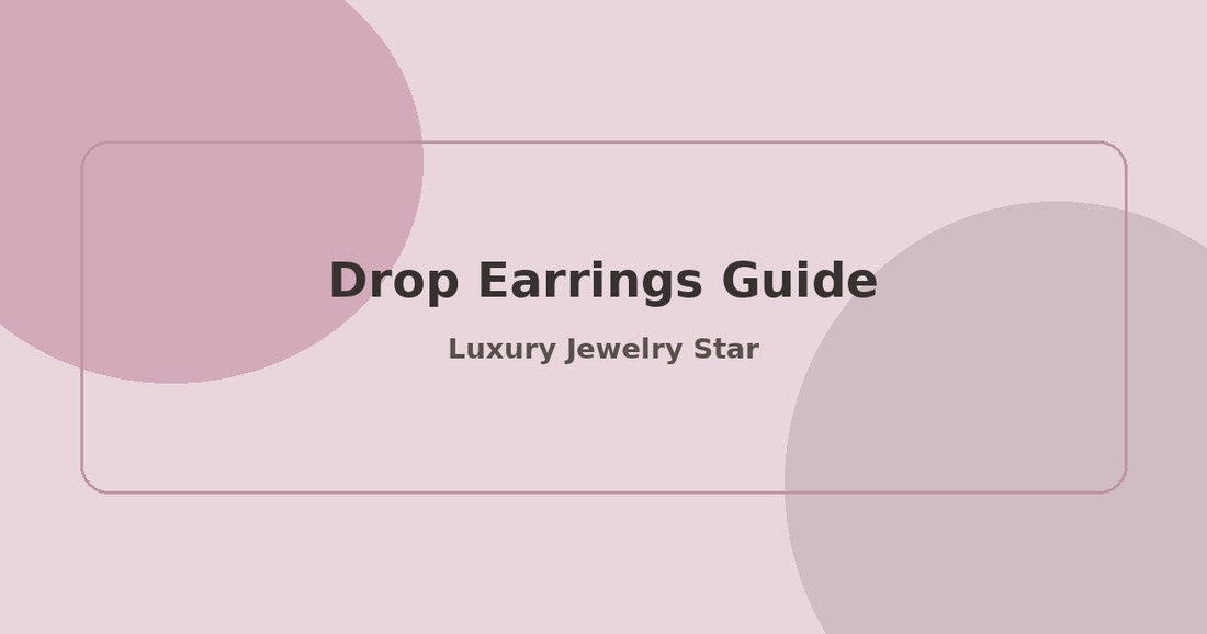 Abstract soft rose jewelry guide graphic labeled Drop Earrings Guide for Luxury Jewelry Star.