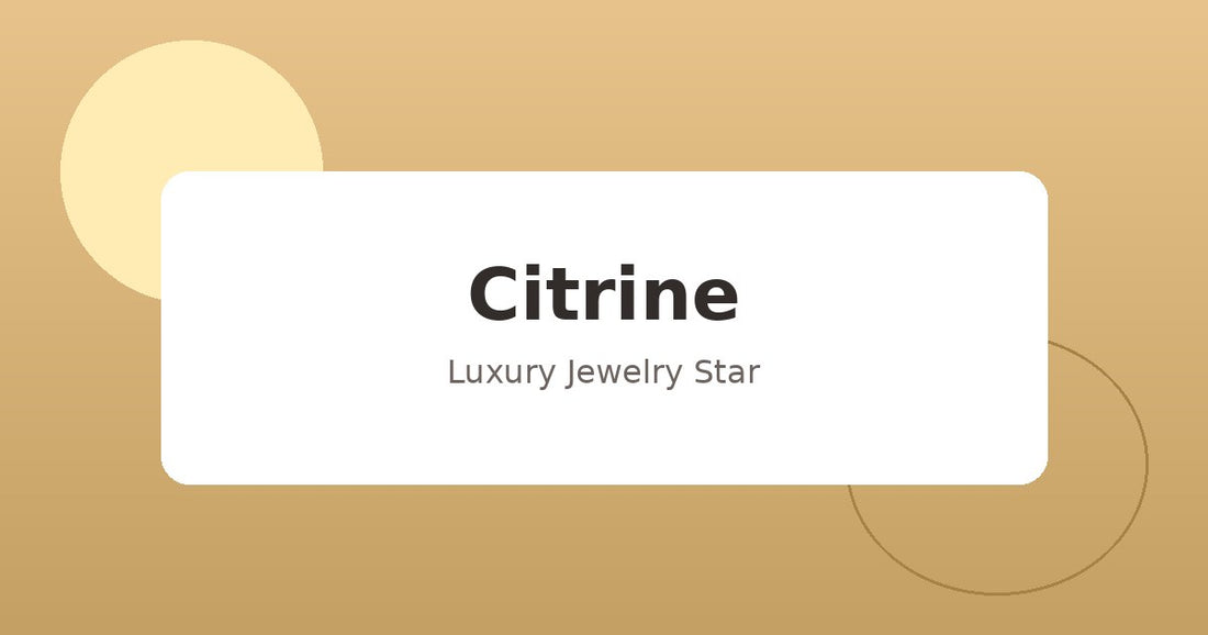 Abstract soft golden jewelry guide graphic labeled Citrine for Luxury Jewelry Star.