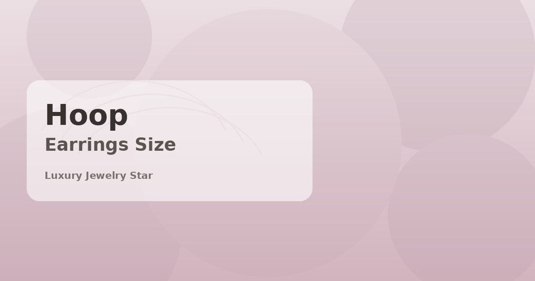 Abstract soft rose jewelry guide graphic labeled Hoop Earrings Size for Luxury Jewelry Star.