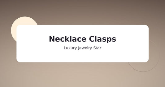 Abstract soft champagne jewelry guide graphic labeled Necklace Clasps for Luxury Jewelry Star.