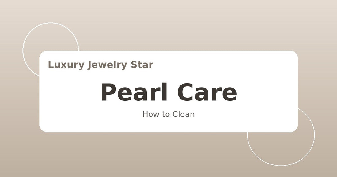Abstract soft ivory jewelry guide graphic labeled Pearl Care for Luxury Jewelry Star.