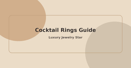 Abstract soft champagne jewelry guide graphic labeled Cocktail Rings Guide for Luxury Jewelry Star.