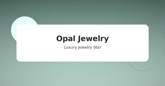 Abstract soft mint jewelry guide graphic labeled Opal Jewelry for Luxury Jewelry Star.