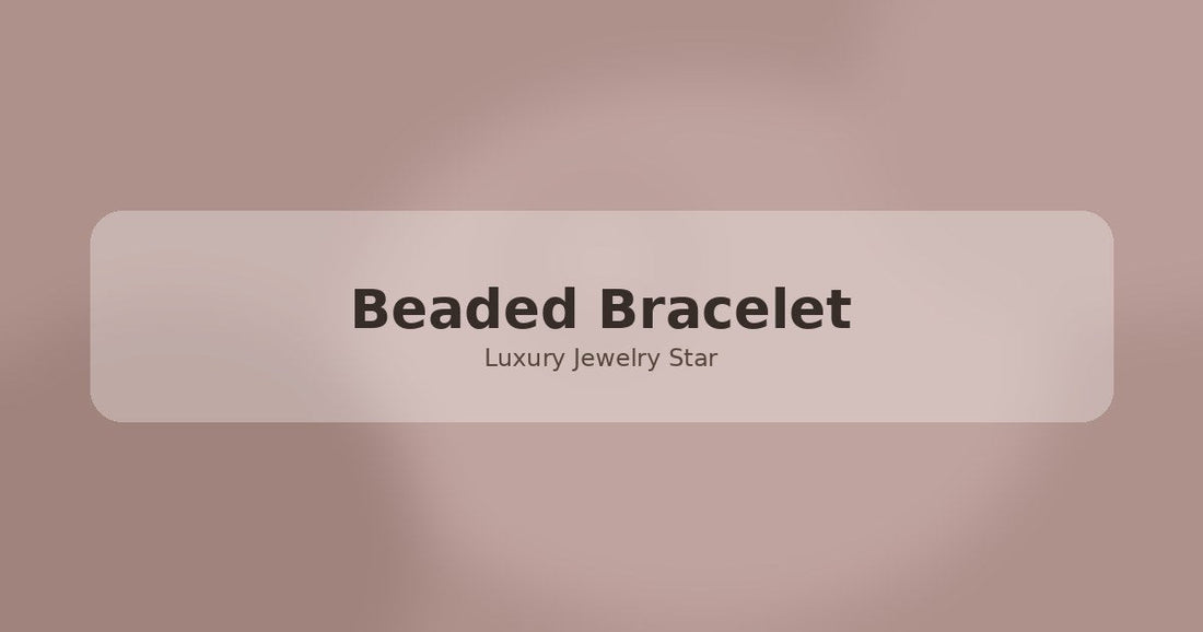 Abstract soft rose jewelry guide graphic labeled Beaded Bracelet for Luxury Jewelry Star.