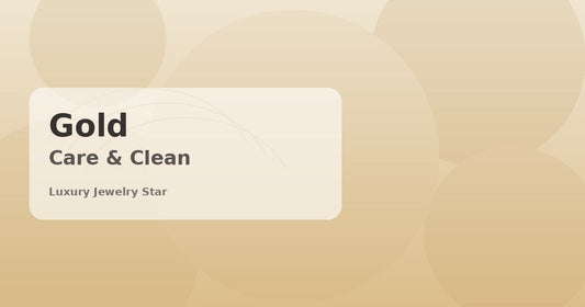 Abstract soft gold-tone jewelry guide graphic labeled Gold Care and Clean for Luxury Jewelry Star.