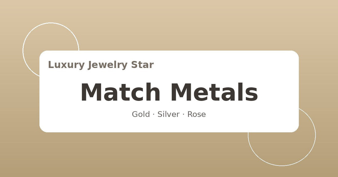 Abstract soft gold jewelry guide graphic labeled Match Metals for Luxury Jewelry Star.