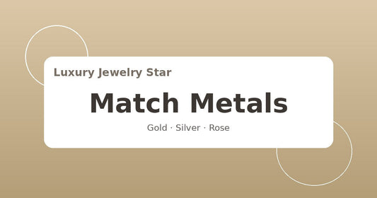 Abstract soft gold jewelry guide graphic labeled Match Metals for Luxury Jewelry Star.