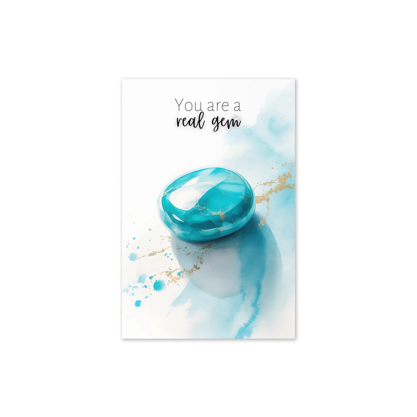 You are a real Gem | Watercolor Turquoise Greeting Card