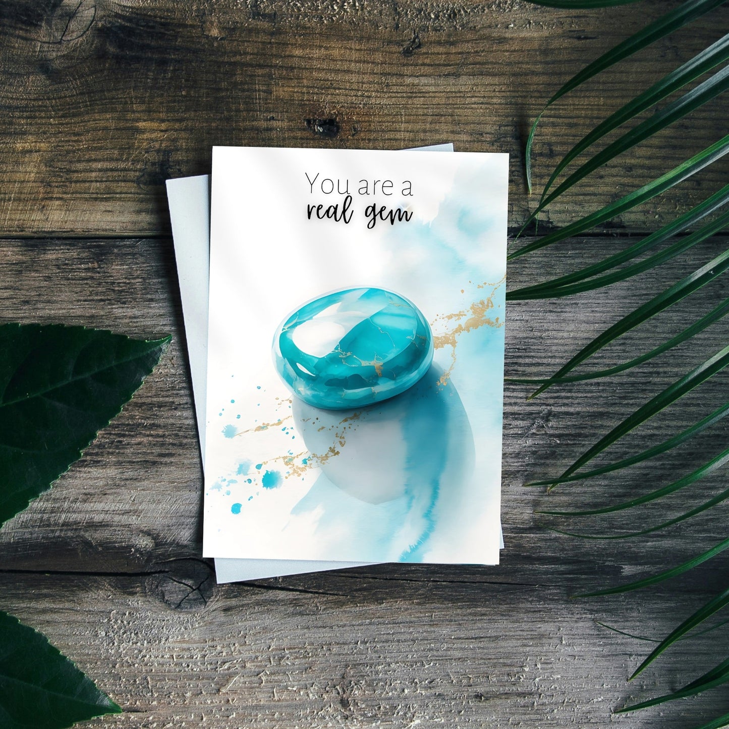 You are a real Gem | Watercolor Turquoise Greeting Card