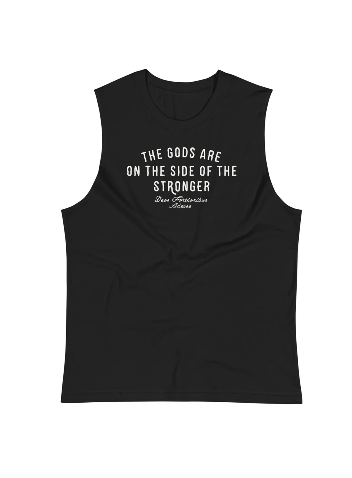 The Gods are on the Side of the Stronger Black Muscle Tank